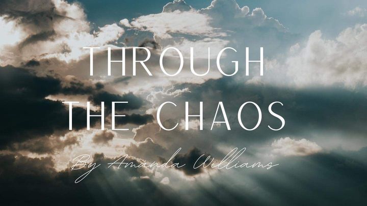 Through the Chaos