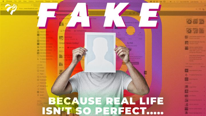Fake - Because real life isn’t so perfect