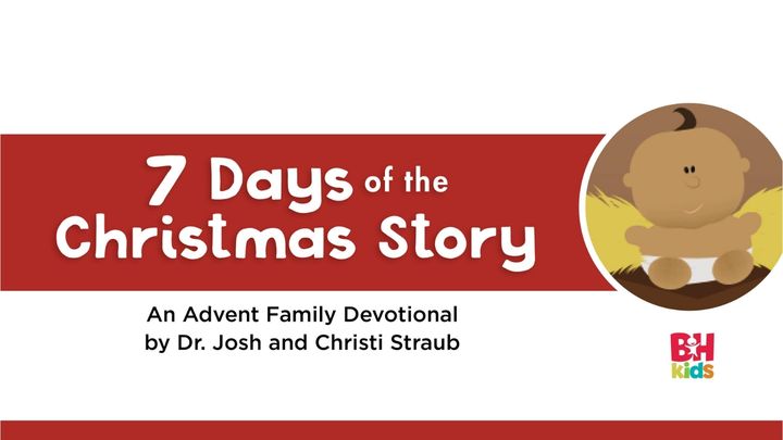 Sieben Tage in der Weihnachtsgeschichte: Eine Familienandacht im Advent