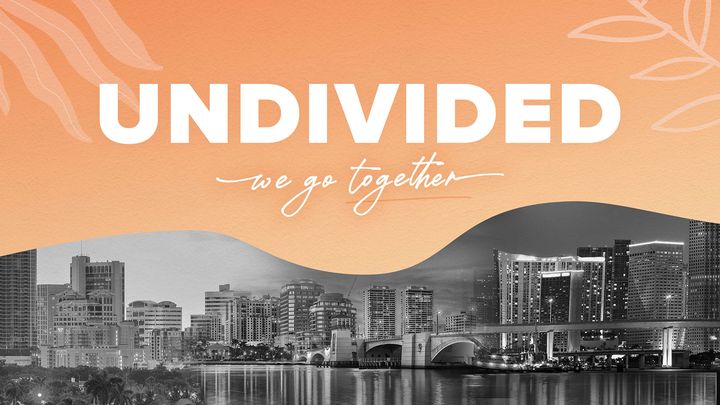 Undivided: We Go Together
