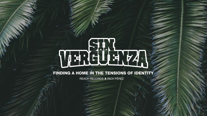 Sin Vergüenza: Finding a Home in the Tensions of Identity