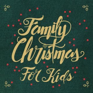 Family Christmas for Kids