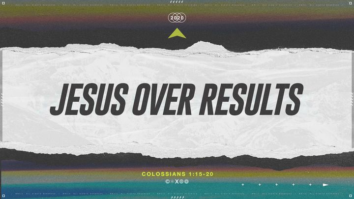 Jesus Over Results