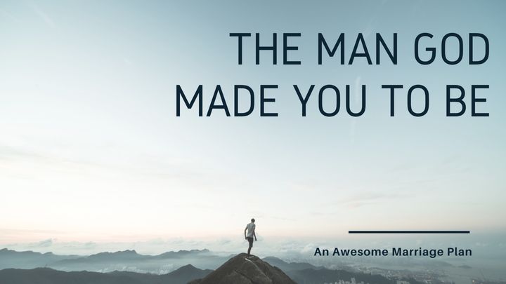 The Man God Made You to Be