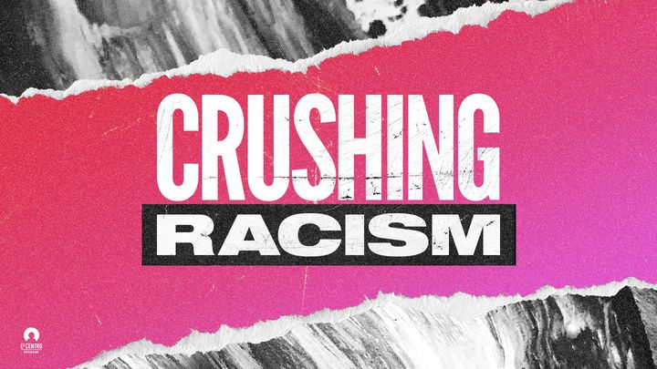 Crushing Racism
