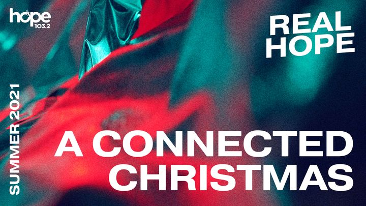 Real Hope: A Connected Christmas