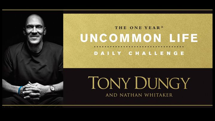 The Uncommon Life Daily Challenge from Tony Dungy