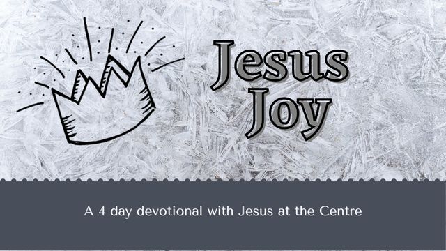 Jesus Joy: Jesus At The Centre | Devotional Reading Plan | YouVersion Bible