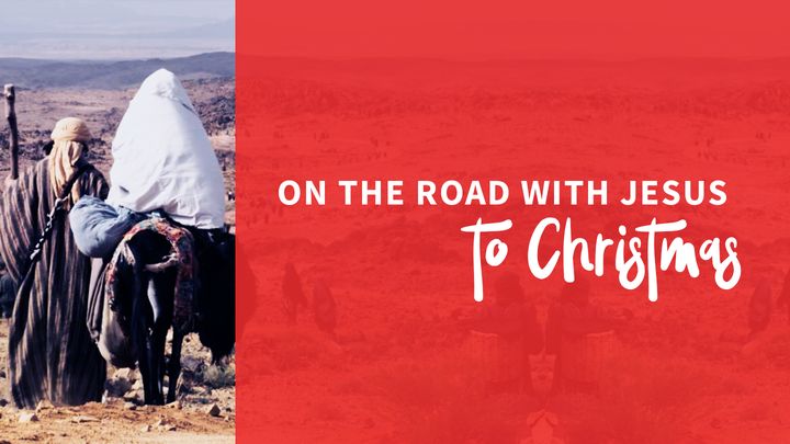 On the Road With Jesus to Christmas