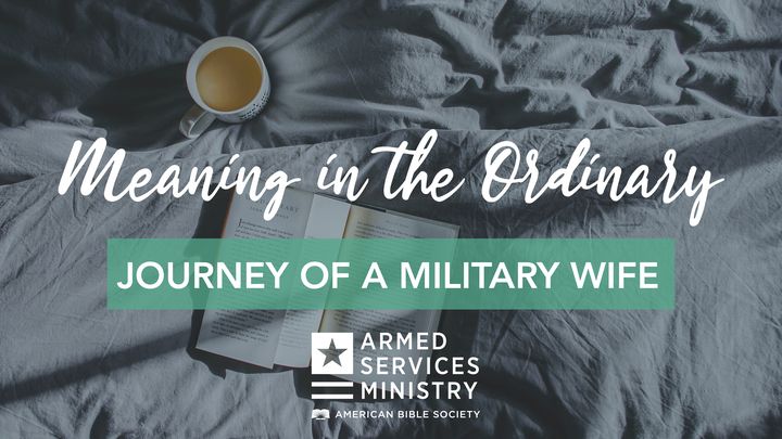 Journey of a Military Wife: Meaning in the Ordinary