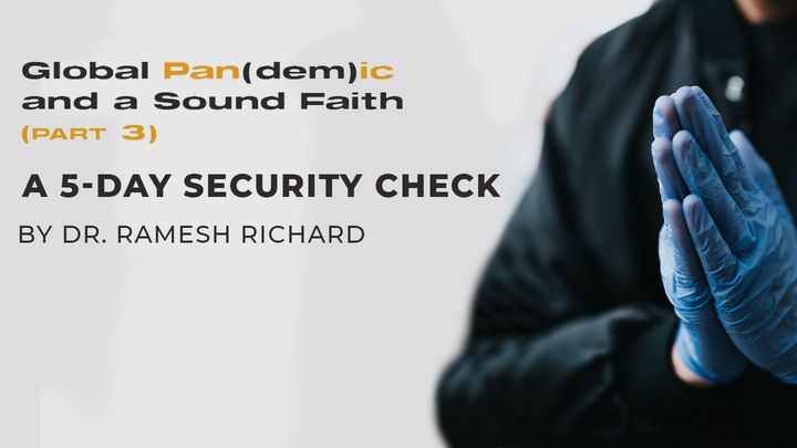 Global Pan(dem)ic & a Sound Faith (Part 3): A 5-Day Security Check