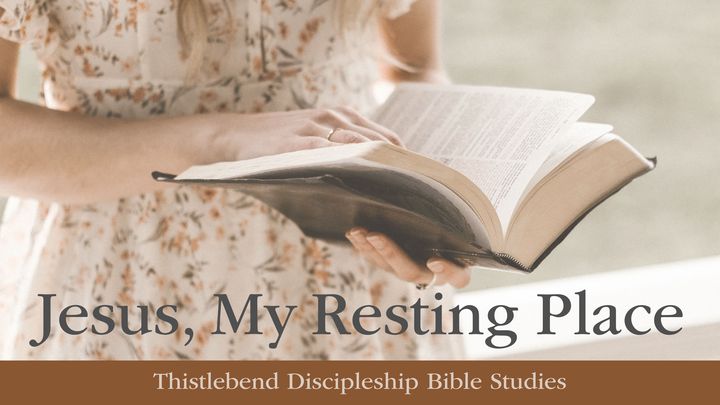 Jesus: My Resting Place