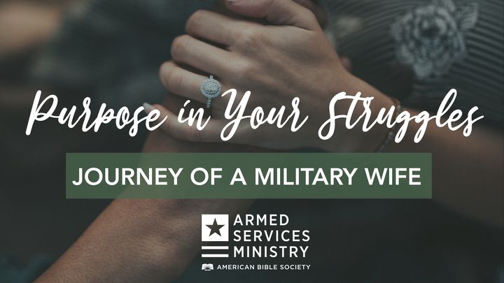 Journey of a Military Wife: Purpose in Your Struggles