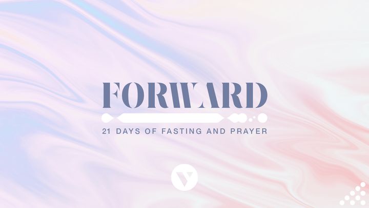 Forward: 21 Days of Fasting and Prayer