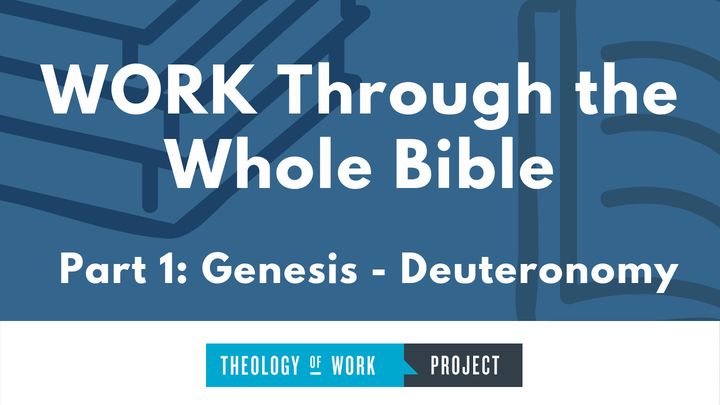 Work Through the Whole Bible, Part 1