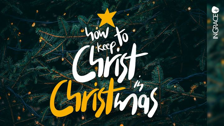 How to Keep Christ in Christmas