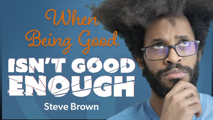 When Being Good Isn't Good Enough: 21 Days of Grace