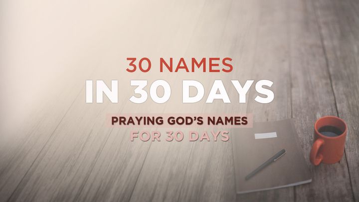 30 Days To Pray Through God's Names