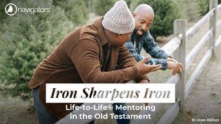 Iron Sharpens Iron: Life-to-Life® Mentoring in the Old Testament Genesis 18:26-33 Contemporary English Version