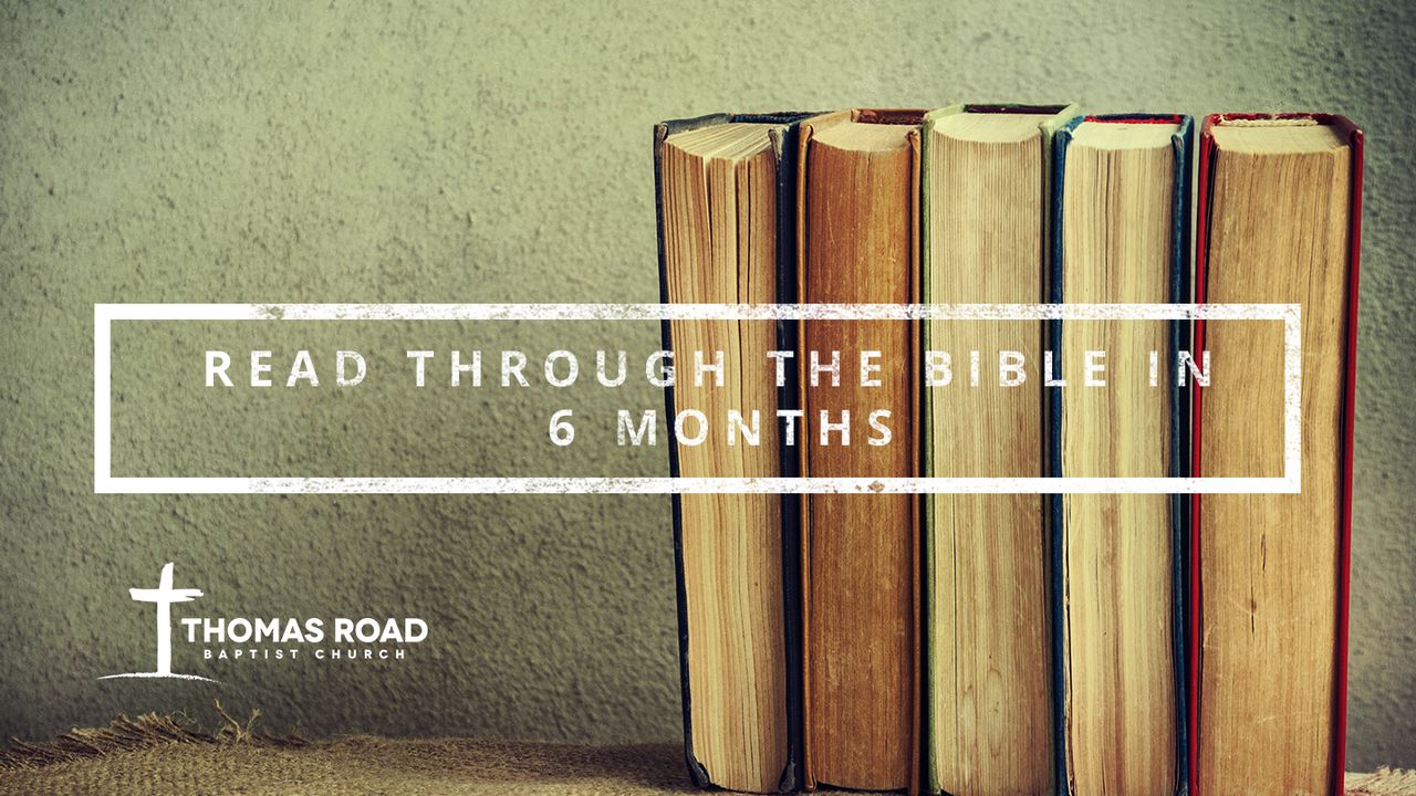 read-through-the-bible-in-6-months-thomas-road-baptist-church
