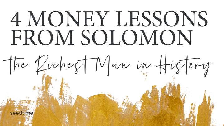 4 Financial Lessons From Solomon (The Richest Man in History)