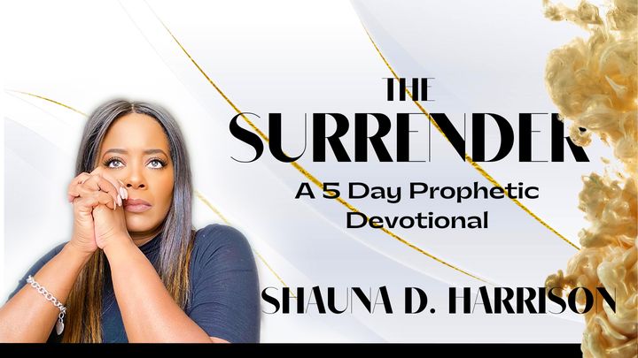 The Surrender - 5 Day Devotional with Shauna D. Harrison