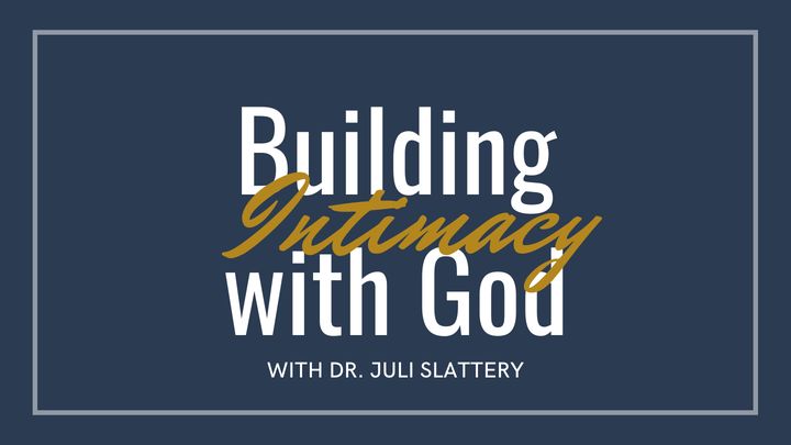 Building Intimacy With God