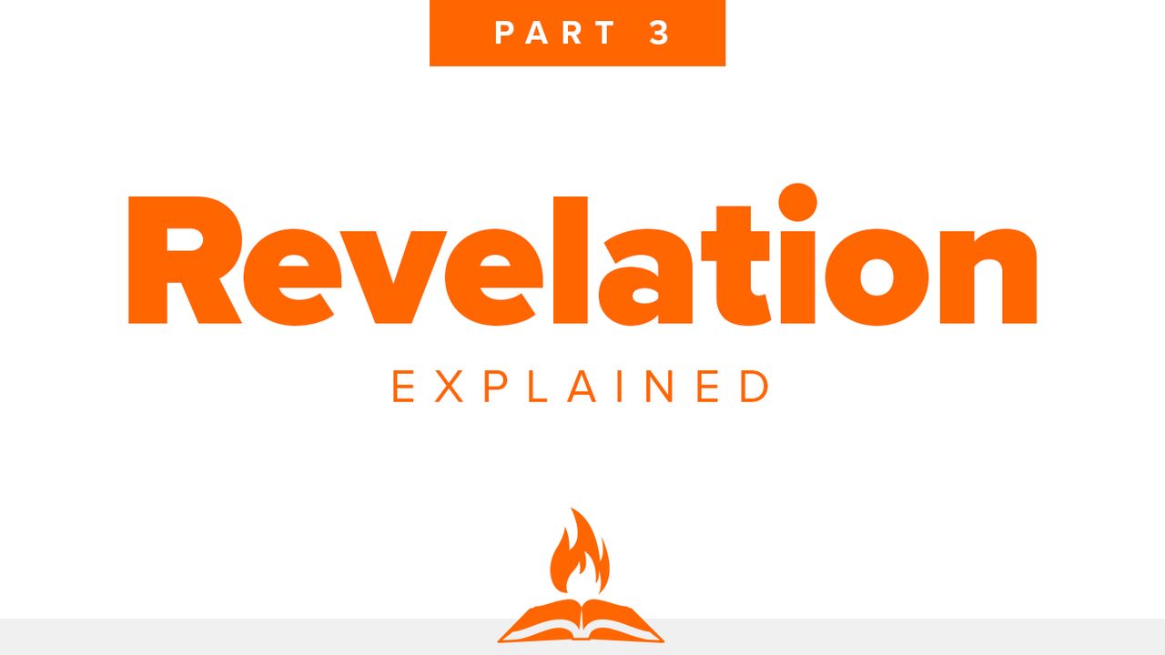 Revelation Explained Part 3 Tribulation - Day 1 of 7