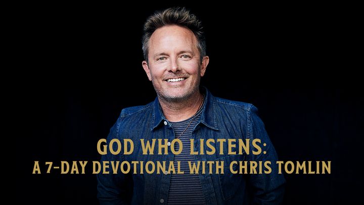 God Who Listens: A 7-Day Devotional With Chris Tomlin