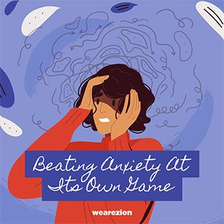 Beating Anxiety at Its Own Game 