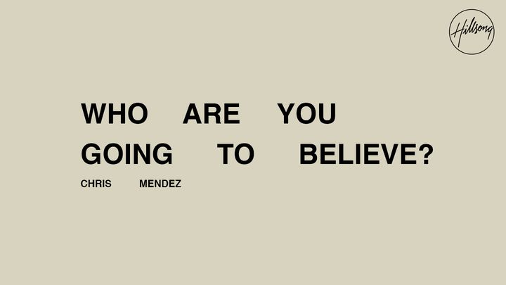 Who Are You Going to Believe?
