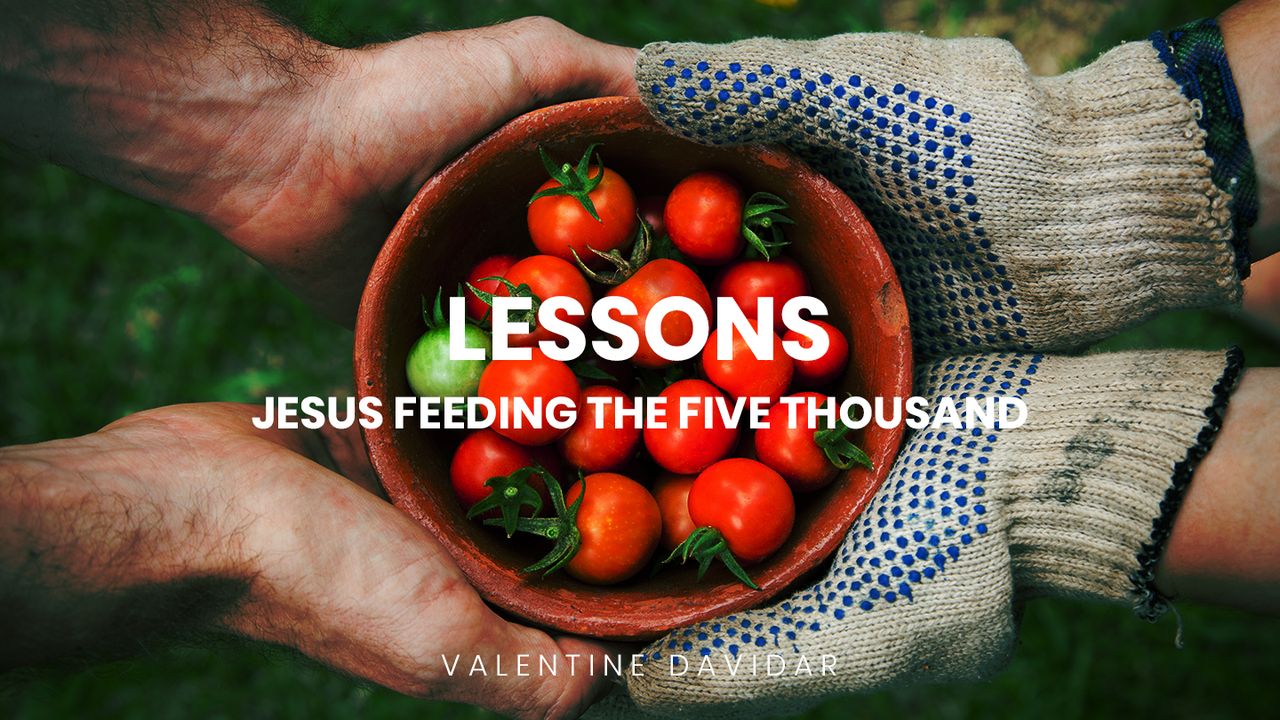 Lessons ~ Jesus Feeding the Five Thousand