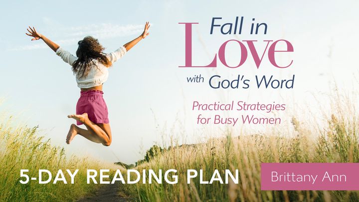 Fall in Love With God's Word: Practical Strategies for Busy Women