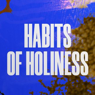 Habits of Holiness