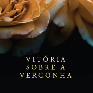 Vitória Sobre a Vergonha