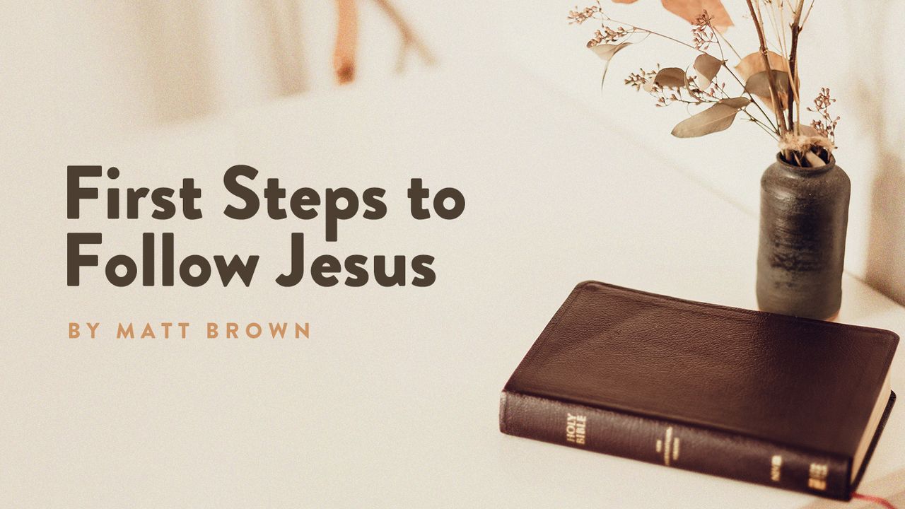 First Steps To Follow Jesus