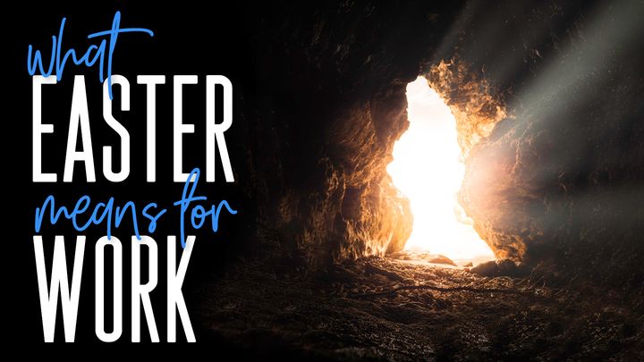 What Easter Means for Our Work