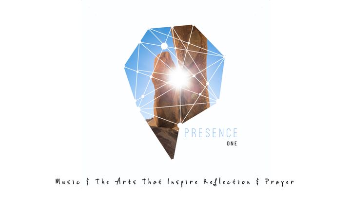 Presence: Arts That Inspire Reflection & Prayer