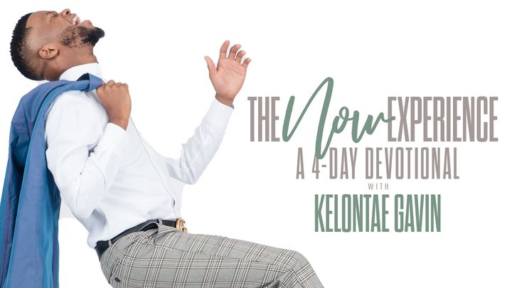 The Now Experience: A Four Day Devotional with Kelontae Gavin
