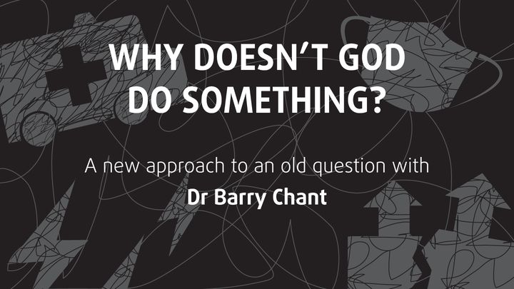 Why Doesn't God Do Something?