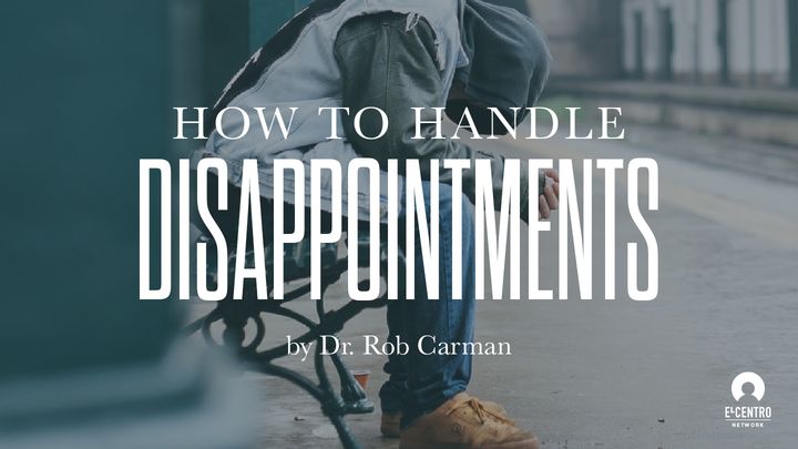 How to Handle Disappointments