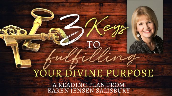 3 Keys to Fulfilling Your Divine Purpose