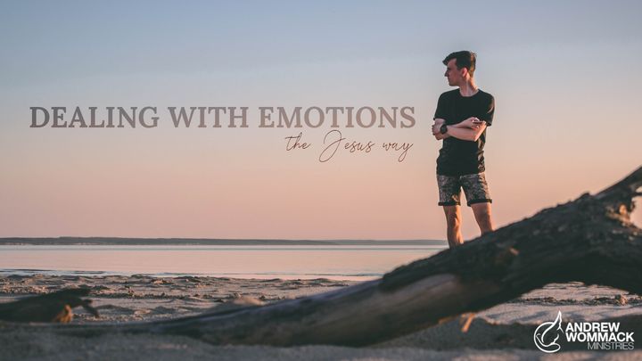 Dealing With Emotions - the Jesus Way