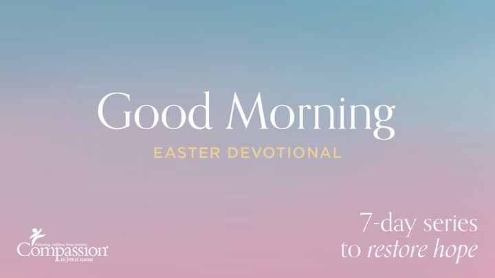 Good Morning Easter Devotional
