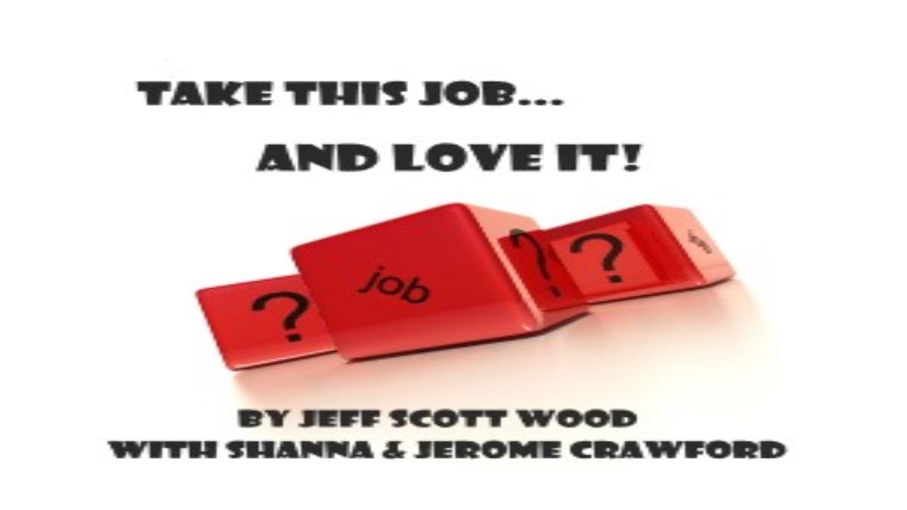 Take This Job and Love It