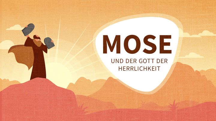 Mose und der Gott der Herrlichkeit