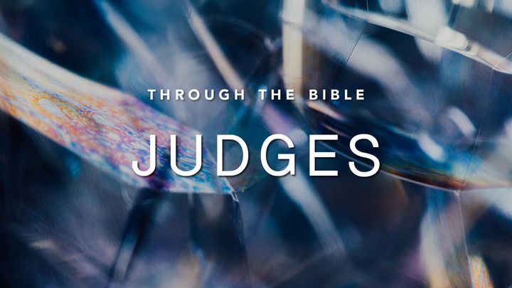 Through the Bible: Judges