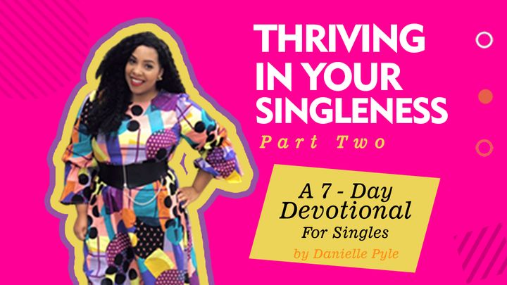 Thriving in Your Singleness Part Two