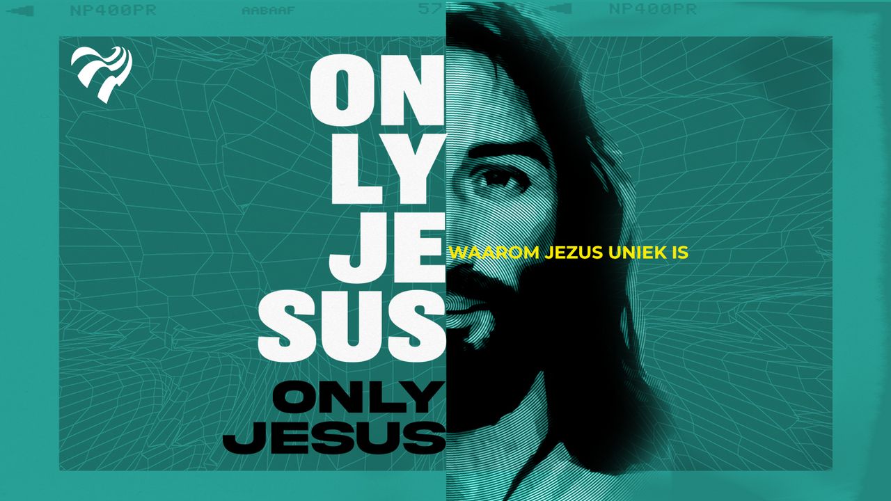 Only Jesus waarom Jezus uniek is