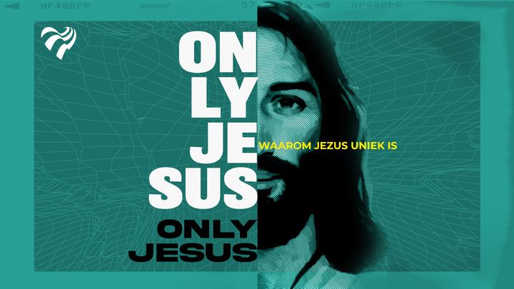 Only Jesus - waarom Jezus uniek is